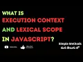 49 What is execution context and lexical scope in javascript
