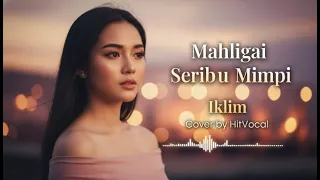 mahligai seribu mimpi iklim cover hitvocal cewek lagu malaysia nostalgia full penghayatan