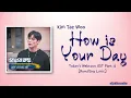 Kim Tae Woo (김태우) - 너의 하루는 어때 [Today's Webtoon 오늘의 웹툰 OST Part.4] [Color_Coded_Rom|Eng Lyrics]