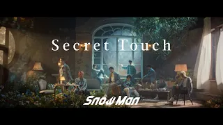 Snow Man「Secret Touch」Music Video YouTube Ver.