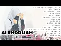 Download Lagu AI KHODIJAH FULL ALBUM TERBARU TANPA IKLAN | AISYAH ISTRI RASULULLAH