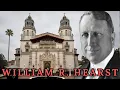 The Gilded Age Palace Too Expensive To Finish HEARST CASTLE S 28 Year Obsession