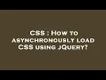 CSS How to asynchronously load CSS using jQuery