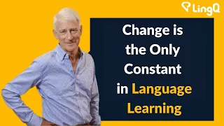 Change is the Only Constant in Language Learning