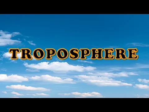 Download MP3 Troposphere | Troposphere is a strata of atmosphere #troposphere #layersofatmosphere