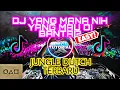 DJ YANG MANA NIH YANG MAU DI BANTAI JUNGLE DUTCH TERBARU 2021 DJ OH YANG ITU EASY! TIKTOK VIRAL 2021