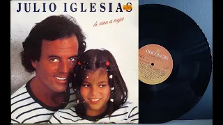 Julio Iglesias -  De Niña a Mujer - Parte 2 - (Vinil - 1982) - Baú Musical