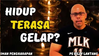 saat hidup terasa gelap dan tuhan seolah diam saatteduh psbillylantang
