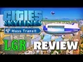 LGR - Cities Skylines Mass Transit Review