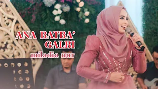 Download MILADIA NUR - ANA BATBA' GALBI ( انا بتبع قلبي ) LIVE FT. ELMATA ENTERTAINMENT MP3