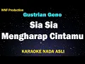 Download Lagu Sia Sia Mengharap Cintamu (Karaoke Nada Asli ) - Gustrian Geno