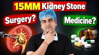 15mm Kidney Stone Danger! दवाई से पथरी निकालने का खौफनाक सच | Dr. Deepanshu Gupta