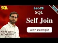 Lec-29 Self Join with example in SQL Inner Join