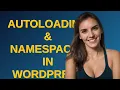 Wordpress Autoloading Namespaces in WordPress Plugins Themes Can it Work