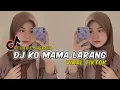 Download Lagu DJ SAD KO MAMA LARANG || VIRAL TIKTOK TERBARU 2022