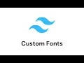 TailwindCSS Custom Fonts