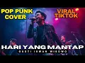 Download Lagu Gustiwiw - Hari Yang Mantap | POP PUNK COVER | ROCK ENERGI 2025