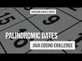 Palindromic Dates Java Coding Challenge Edabit How d You Code That