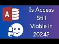 Is Microsoft Access Still Viable in 2024