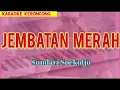 Download Lagu Karaoke JEMBATAN MERAH ||nada wanita|| Soendari Soekotjo
