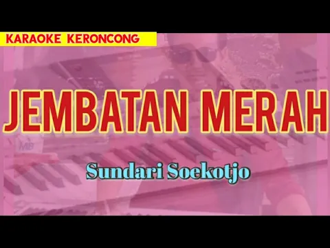 Download MP3 Karaoke JEMBATAN MERAH ||nada wanita|| Soendari Soekotjo