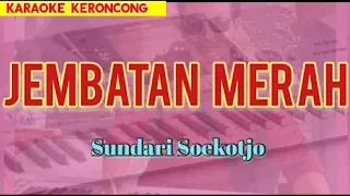 Download Karaoke JEMBATAN MERAH ||nada wanita|| Soendari Soekotjo MP3