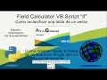 Tutorial Field Calculator VB Script If Como reclasificar una tabla de un vector