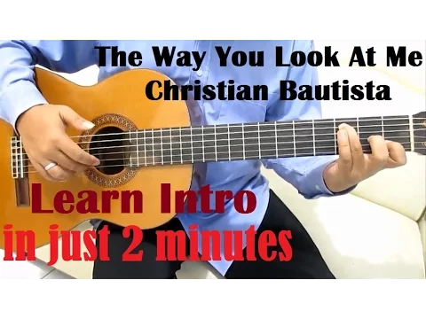 Download MP3 Christian Bautista The Way You Look At Me Guitar Tutorial No Capo ( Intro ) - Beginner Guitar Lesson