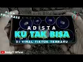 Download Lagu Dj Segala Kenangan Indah Telah Ku Lewati Bersamamu Full Bass (Adista Ku Tak Bisa) | Real Drum Cover