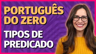 🟣 TIPOS DE PREDICADO | Aula de Português para concursos, vestibulares, provas, ENEM
