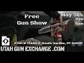Utah Gun Exchange FREE Gun Show May 5th