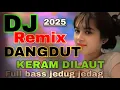 Download Lagu DJ REMIX DANGDUT VIRAL ~ KERAM DILAUT FULL BASS JEDAG JEDUG