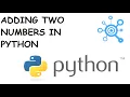 Adding two numbers in Python by user given inputs Quick Python Tutorials