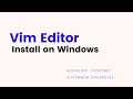 Vim Editor - How To Install and Configure Vi Vim Editor on Windows