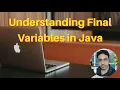 Understanding Final Variables in Java Java Final Keyword Explained