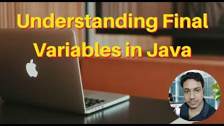 Understanding Final Variables in Java Java Final Keyword Explained