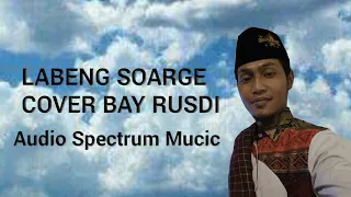 Download LABENG SOARGE + LIRIK LATIN COVER BAY RUSDY ( Audio Spectrum Music ) MP3