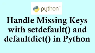 Easy Python tutorials Handle Missing Keys with setdefault and defaultdict