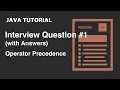 Java Tutorial Interview Question - How well do you know Java Operator Precedence