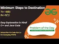 Minimum Steps to Destination GFG POTD C Java Code Kar Lo