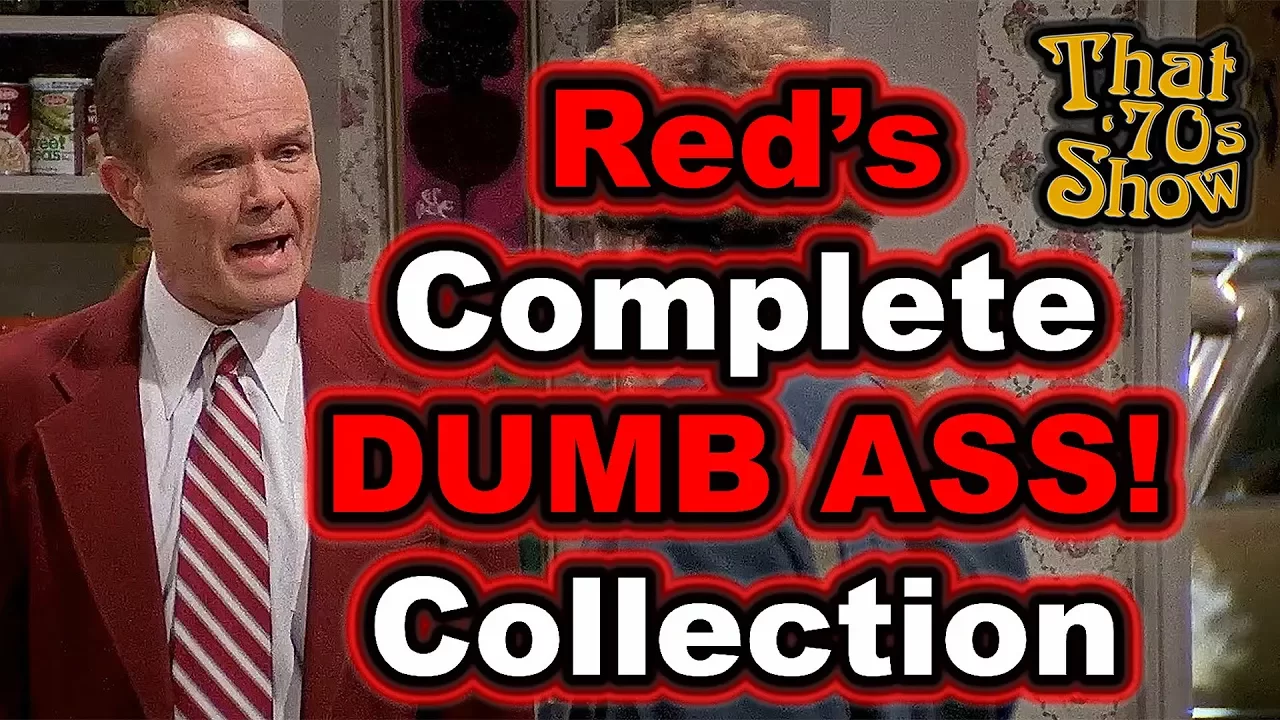 Red Forman's Complete DUMB ASS! Collection