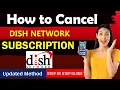 How To Cancel Dish Network Subscription in just 1 minute