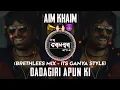 Download Lagu Dadagiri Apun Ki Dadagiri - Brethless Halgi Mix - Its Ganya Style - Aim Kem Shem Dj Remix Song
