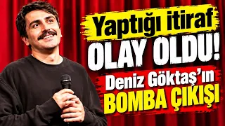 Deniz Göktaş’ın itirafları! Yaptığı açıklama olay