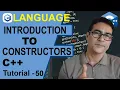 Introduction to Constructors in C CPP Tutorial - 50 Constructors with OOPs
