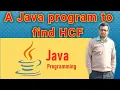 Java Program to find hcf how to calculate gcd in java