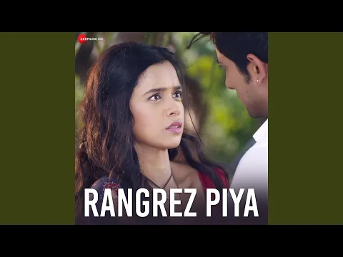 Download MP3 Rangrez Piya (From \