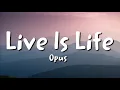 Download Lagu Opus - Live Is Life (lyrics)