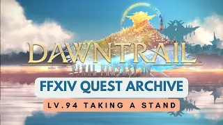 Dawntrail Lv 94 Taking a Stand No Commentary FFXIV Quest Archive