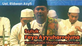 Download Ust. Ridwan Asyfi : SULUK FAYA AYYUHARROJUNA - Pembukaan Maulid Simtudduror MP3